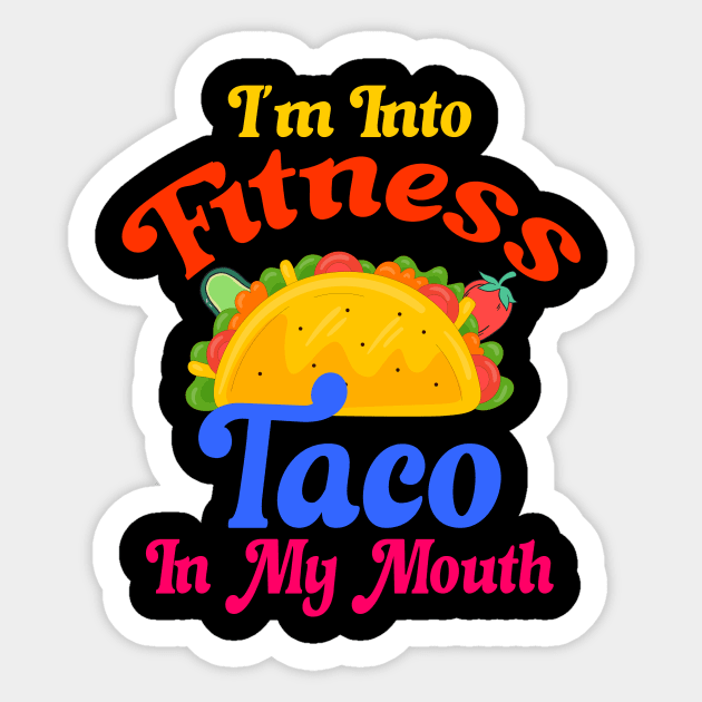 I'm Into Fitness Taco In My Mouth Sticker by Officail STORE